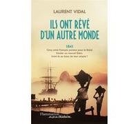 Laurent Vidal – Ils ont rêvé d'un autre monde – 1841 : 500 français – Broché