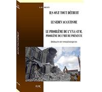 ILS ONT TOUT DÉTRUIT, LE SEDEVACANTISME, LE PROBLÈME DE L'UNA CUM, PROBLÈME DE L'HEURE PRÉSENTE