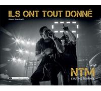 Ils ont tout donné: NTM, l'ultime tournée