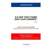 Ils Ont Tout Foiré Sauf Leur Carrière ! - Nos Hauts Fonctionnaires : L'école Nationale De - L'administration, La Magistrature, La Santé Publique, La Recherche