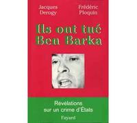 Ils ont tué Ben Barka Révélation sur un crime d'Etats - Jacques Derogy - Fayard - broché - Essai