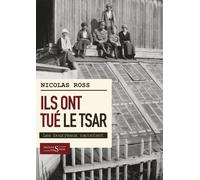 Ils Ont Tué Le Tsar - Les Bourreaux Racontent