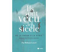 Ils ont vécu le siècle : 62 témoins racontent