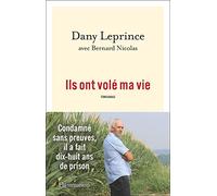 Dany Leprince – Ils ont volé ma vie – Condamné sans preuves, il a fait 18 ans de prison – Broché