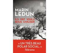 Ils ont voulu nous civiliser Marin Ledun (Auteur)