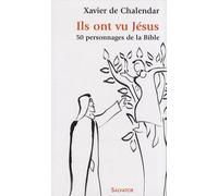 Ils Ont Vu Jésus - 50 Personnages De La Bible