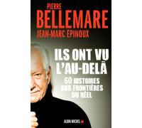 Ils ont vu l'au-delà: Soixante histoires aux frontières du réel