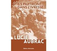 Ils partiront dans l'ivresse Lucie Aubrac (Auteur)