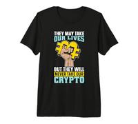 Ils Peuvent Prendre nos Vies HODL Crypto Token Crypto-Monnaie T-Shirt Haut de Gamme