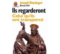 Ils regarderont celui qu'ils ont transpercé - Benoît XVI - Salvator - broché - Essai