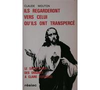 "Ils regarderont vers celui qu'ils ont transpercé". Le Sacré-coeur, des origines à Claire Ferchaud