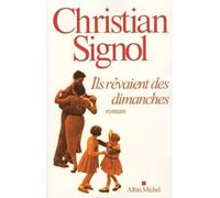 Christian Signol – Ils rêvaient des dimanches – Roman – Broché