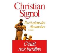 Christian Signol – Ils rêvaient des dimanches – Roman – Broché