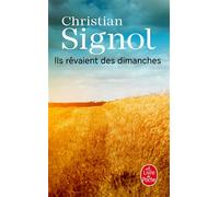 Ils rêvaient des dimanches - Christian Signol - Lgf - Poche - Roman