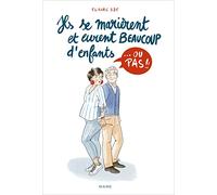 Ils se marièrent et eurent beaucoup d'enfants... ou pas