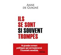 Ils se sont si souvent trompés: 10 grandes erreurs politiques qui ont bouleversé l'économie mondiale