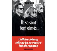 Ils se sont tant aimés... L'affaire Johnny, telle qu'on ne vous l'a jamais racontée - Léna Lutaud - Albin Michel - broché - Biographie