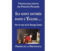 Ils sont entrés dans l'Eglise…: Par la voie de la liturgie latine
