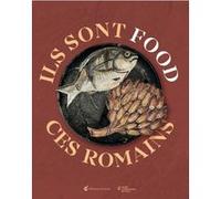 Ils sont food ces Romains Valérie Kozlowski (Direction), Collectif (Auteur)