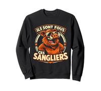 Ils sont Fous Ces Sangliers Humour Animal Sweatshirt