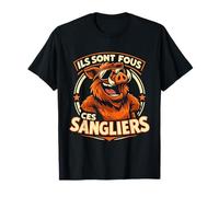 Ils sont Fous Ces Sangliers Humour Animal T-Shirt