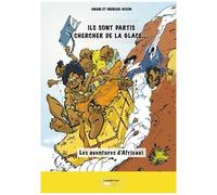 Ils Sont Partis Chercher De La Glace - Les Aventures D'africavi