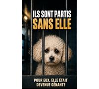 ILS SONT PARTIS SANS ELLE: Pour eux, elle était devenue gênante