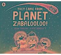 Ils sont venus de la planète Zabalooloo