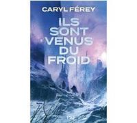 Ils sont venus du froid Caryl Férey (Auteur)