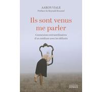 Ils sont venus me parler - Connexions extraordinaires d'un médium avec les défunts