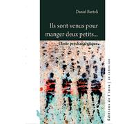 Ils sont venus pour manger deux petits... Conte psychanalytique - Daniel Bartoli - De L'insu Editions - broché - Essai