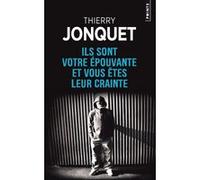 Ils sont votre épouvante et vous êtes leur crainte Thierry Jonquet (Auteur)