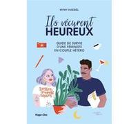 Ils vécurent heureux - Guide de survie d'une féministe en couple hétéro Mymy Haegel (Auteur)