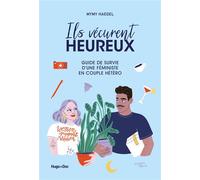 Ils vécurent heureux - Guide de survie d'une féministe en couple hétéro - Mymy Haegel - Hugo Doc - Poche - Guide