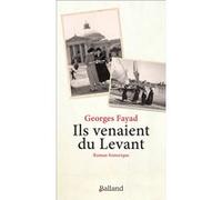Ils venaient du Levant Georges Fayad (Auteur)