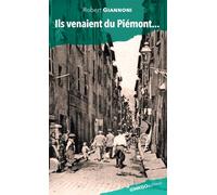 Ils venaient du Piémont… - Robert Giannoni - Ginkgo Eds - broché - Essai