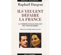Ils veulent défaire la France: La vérité sur le non-dit des programmes