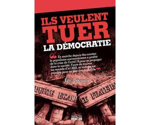 Ils veulent tuer la démocratie - Eric Decouty - Impacts Editions - broché - Essai