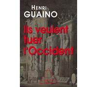 Ils veulent tuer l'Occident Henri Guaino (Auteur)