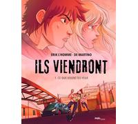 Ils viendront - Tome 1 Ce que voient tes yeux