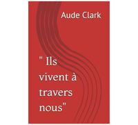 Ils Vivent À Travers Nous" (French Edition)