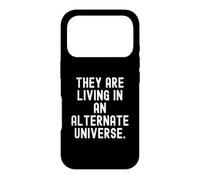 Ils vivent dans Un Univers Alternatif Witty Observational Coque pour iPhone 17 Pro