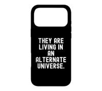 Ils vivent dans Un Univers Alternatif Witty Observational Coque pour iPhone 17 Pro Max
