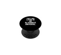 Ils vivent dans Un Univers Alternatif Witty Observational PopSockets PopGrip Adhésif
