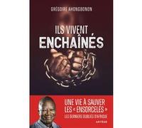 Ils vivent enchaînés Grégoire Ahongbonon (Auteur), Thomas Oswald (Contributions)