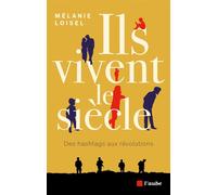 Ils vivent le siècle - Des hashtags aux révolutions - Mélanie Loisel - L'aube Eds De - broché - Essai