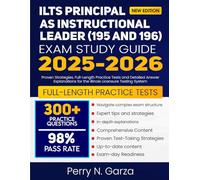 ILTS Principal as Instructional Leader (195 and 196) Exam Study Guide 2025-2026: Proven Strategies, Full-Length Practice Tests and Detailed Answer ... for the Illinois Licensure Testing System