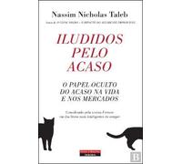 Iludidos pelo Acaso O papel oculto do acaso na vida e nos mercados (Portuguese Edition) [Paperback] Nassim Taleb