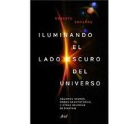 Iluminando El Lado Oscuro Del Universo Emparan García, Roberto (Auteur)