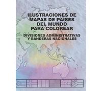 Ilustraciones De Mapas De Países Del Mundo Para Colorear: Divisiones Administrativas Y Banderas Nacionales